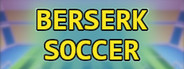 Berserk Soccer
