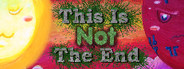 This Is Not The End