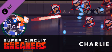 SUPER CIRCUIT BREAKERS - CHARLIE banner image