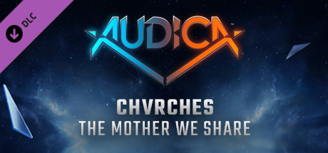 AUDICA - CHVRCHES - "The Mother We Share" banner image