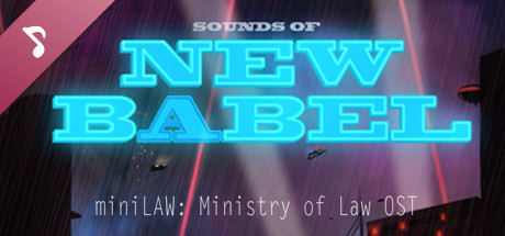 Sounds of New Babel - MiniLAW: Ministry of Law OST banner image