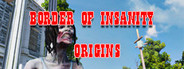 Border Of Insanity Origins