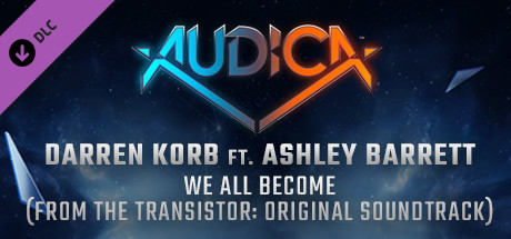 AUDICA - Darren Korb ft. Ashley Barrett - "We All Become" game deal