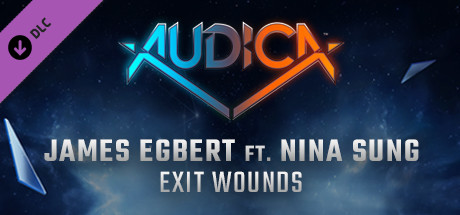AUDICA - James Egbert ft. Nina Sung - "Exit Wounds" game deal
