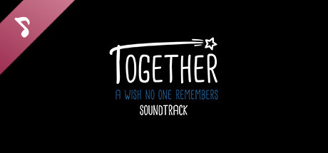 Together - A Wish No One Remembers Soundtrack banner image