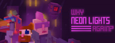 Why Neon Lights Again?