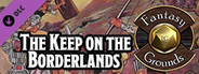 Fantasy Grounds - D&D Classics: B2 The Keep on the Borderlands