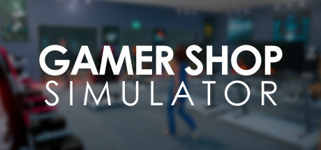 Gamer Shop Simulator Cover Image