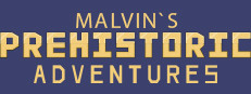 Malvin`s Prehistoric Adventures 게임 이미지