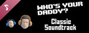 Who's Your Daddy Classic Soundtrack (2015)