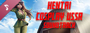 Hentai Cosplay USSR Soundtrack