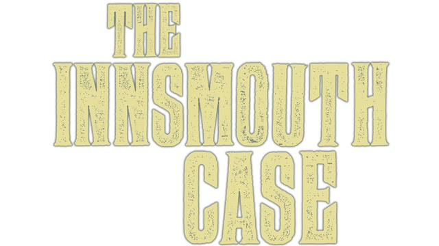 The Innsmouth Case