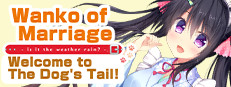 Wanko of Marriage ~Welcome to The Dog's Tail!~
