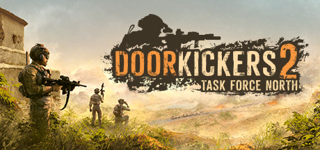 破门而入2:北方特遣部队(Door Kickers 2:Task Force North)