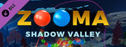 Zooma - Chapter 3 DLC - "Shadow Valley"