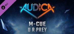 AUDICA - M-Cue - "U R Prey"