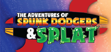 The Adventures of Spunk Dodgers and Splat Cover Image