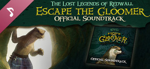 The Lost Legends of Redwall™: Escape the Gloomer: Soundtrack