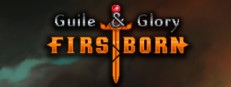Guile & Glory: Firstborn