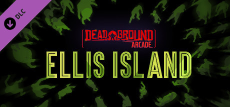 Dead Ground Arcade - Ellis Island banner image