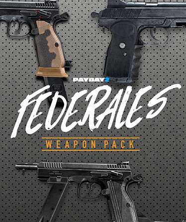 PAYDAY 2: Federales Weapon Pack