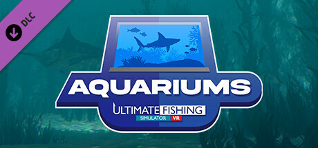 Ultimate Fishing Simulator VR - Aquariums DLC banner