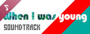 When I Was Young Soundtrack