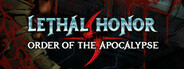 Lethal Honor - Order of the Apocalypse