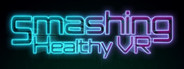 Smashing Healthy VR