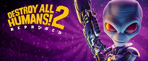  Destroy All Humans 2! - Reprobed - 2nd Coming Edition