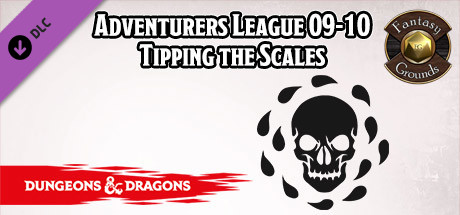 Fantasy Grounds - D&D Adventurers League 09-10 Tipping the Scales banner image