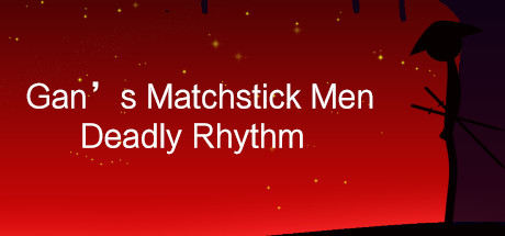 Gan's Matchstick Men：Deadly Rhythm Cover Image
