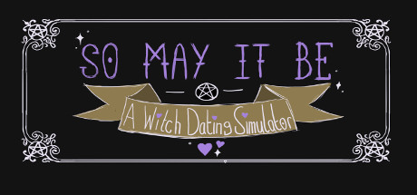 So May It Be: A Witch Dating Simulator Cover Image