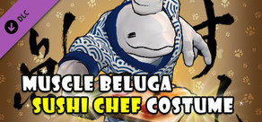 Fight of Animals - Sushi Chef Costume/Muscle Beluga