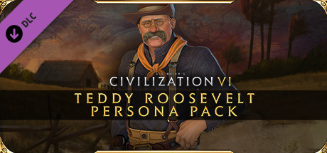 Sid Meier's Civilization? VI: Teddy Roosevelt Persona Pack