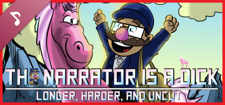 The Narrator is a DICK : Longer, Harder, and Uncut Soundtrack banner image