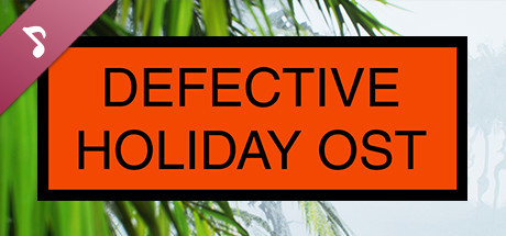 Defective Holiday OST banner image