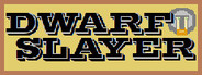 Dwarf Slayer