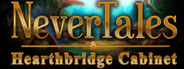 Nevertales: Hearthbridge Cabinet Collector's Edition