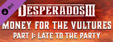 Desperados III DLC 'Money for the Vultures - Part 1: Late to the