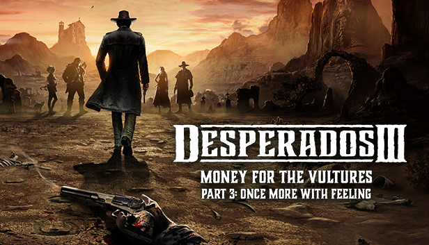 Desperados III - Money for the Vultures Part 1 DLC Trailer - IGN