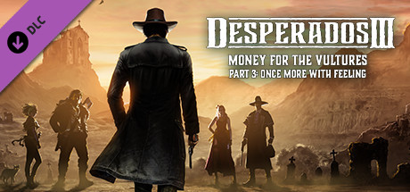 Desperados III DLC 'Money for the Vultures - Part 1: Late to the