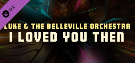 Synth Riders - Luke & The Belleville Orchestra - "I Loved You Then" banner