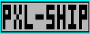 PXL-SHIP