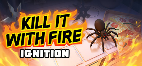 Kill It With Fire: Ignition