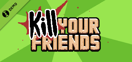 KILL YOUR FRIENDS Demo banner