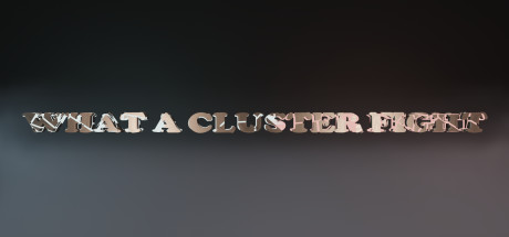 What a Cluster Fight Cover Image