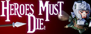 Heroes Must Diee