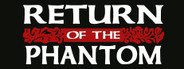 Return of the Phantom