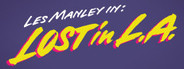 Les Manley in: Lost in L.A.